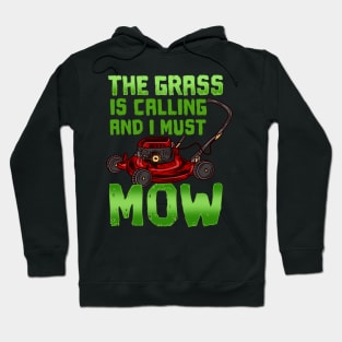 The Grass Is Calling And I Must Mow - Lawn Mowing Hoodie